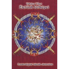 Életünk térképei - Takács Tibor