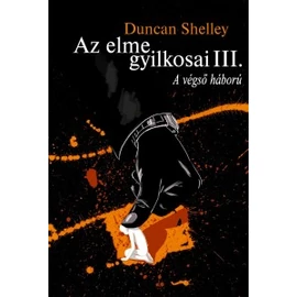 Az elme gyilkosai III. - A végső háború - Duncan Shelley