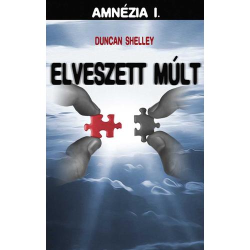 Amnézia I. - Az elveszett múlt - Duncan Shelley