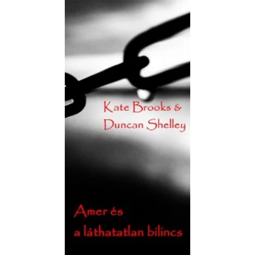 Amer és a láthatatlan bilincs - Kate Brooks & Duncan Shelley